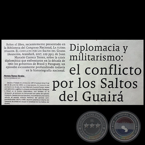 DIPLOMACIA Y MILITARISMO: EL CONFLICTO POR LOS SALTOS DEL GUAIRÁ - Por HERMES RAMOS DÁVALOS - Domingo, 10 de Diciembre de 2017